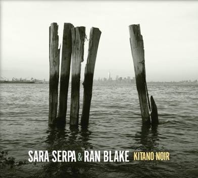 Sara Serpa & Ran Blake- Kitano Noir
